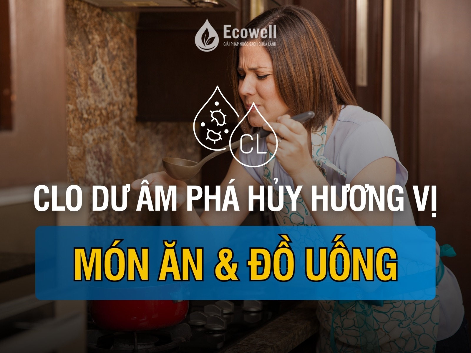 Clo dư trong nước máy: Thủ phạm âm thầm phá hủy hương vị món ăn và nước uống